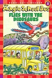 The Magic School Bus Flies with the Dinosaurs (Prebound, Bound for Schoo)