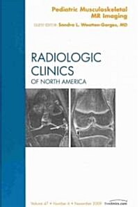 Pediatric Musculoskeletal MR Imaging, an Issue of Radiologic Clinics of North America (Hardcover, New)