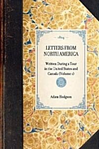 Letters from North America, Written During a Tour in the United States and Canada (Paperback)
