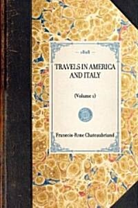 Travels in America and Italy: (volume 1) (Paperback)