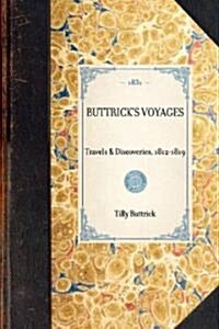 Buttricks Voyages: Reprint of the Original Edition: Boston, 1831 (Hardcover)