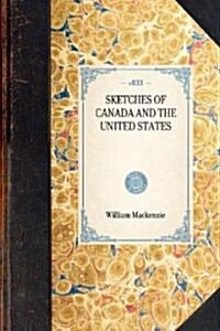 Sketches of Canada and the United States (Hardcover)