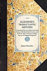 Alexanders Transatlantic Sketches (Hardcover)
