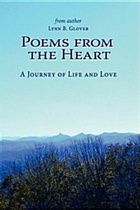 Poems from the Heart: A Journey of Life and Love (Hardcover)