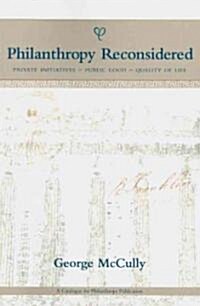 Philanthropy Reconsidered: Private Initiatives - Public Good - Quality of Life (Paperback)