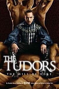 The Tudors: Thy Will Be Done (Paperback)