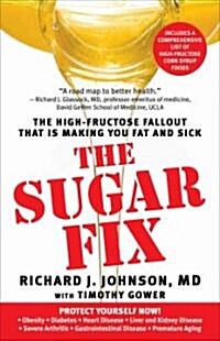 Sugar Fix: The High-Fructose Fallout That Is Making You Fat and Sick (Paperback)
