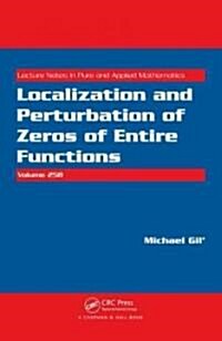 Localization and Perturbation of Zeros of Entire Functions (Hardcover, 1st)