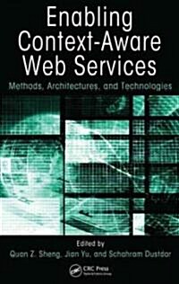 Enabling Context-Aware Web Services: Methods, Architectures, and Technologies (Hardcover)
