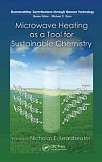 Microwave Heating as a Tool for Sustainable Chemistry (Hardcover)