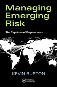 Managing Emerging Risk: The Capstone of Preparedness (Paperback)