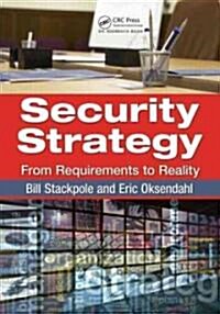 Security Strategy: From Requirements to Reality (Paperback)