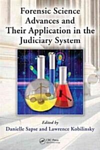 Forensic Science Advances and Their Application in the Judiciary System (Hardcover)