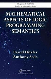 Mathematical Aspects of Logic Programming Semantics (Hardcover)