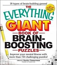 The Everything Giant Book of Brain-Boosting Puzzles: Improve Your Mental Fitness with More Than 750 Challenging Puzzles (Paperback)