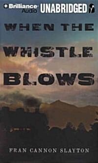 When the Whistle Blows (Audio CD)