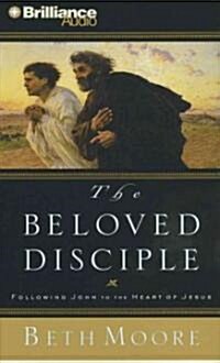 The Beloved Disciple: Following John to the Heart of Jesus (Audio CD)