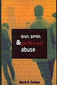 Guys, Gangs, and Girlfriend Abuse (Paperback, 3, Revised)