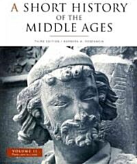 A Short History of the Middle Ages, Volume II: From C.900 to C.1500, Third Edition (Paperback, 3)