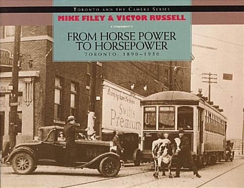 From Horse Power to Horsepower: Toronto: 1890-1930 (Paperback)