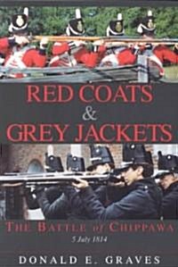 Red Coats & Grey Jackets: The Battle of Chippawa, 5 July 1814 (Paperback)