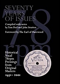 Seventy Years of Issues: Historical Vocal 78rpm Pressings from Original Masters 1931-2001 (Hardcover)