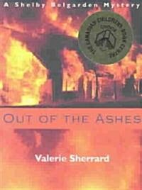 Out of the Ashes: A Shelby Belgarden Mystery (Paperback)