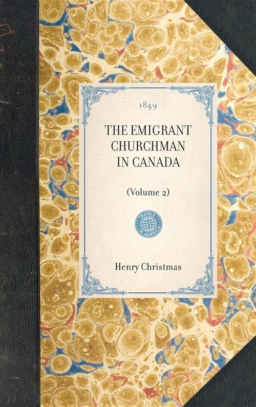 THE EMIGRANT CHURCHMAN IN CANADA (Volume 2) (Hardcover)