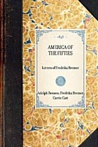 America of the Fifties: Letters of Fredrika Bremer (Hardcover)