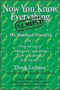 Now You Know Almost Everything: The Book of Answers, Vol. 3 (Paperback)