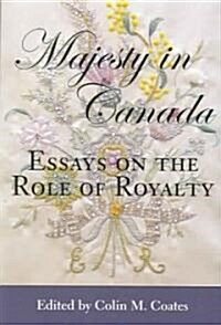 Majesty in Canada: Essays on the Role of Royalty (Paperback)