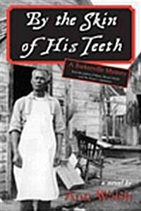 By the Skin of His Teeth: A Barkerville Mystery (Paperback)