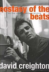 Ecstasy of the Beats: On the Road to Understanding (Paperback)