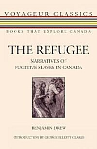The Refugee: Narratives of Fugitive Slaves in Canada (Paperback)