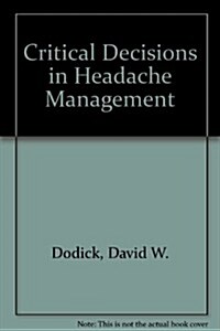 Critical Decisions in Headache Management (Hardcover, 2nd)