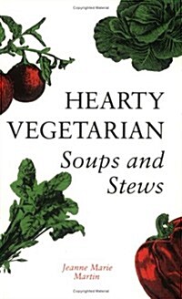 Hearty Vegetarian Soups and Stews (Paperback, Rev and Expande)