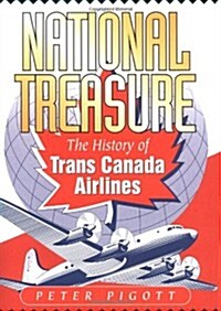 National Treasure: The History of Trans Canada Airlines (Hardcover)