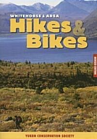 Whitehorse & Area Hikes & Bikes (Paperback, Revised)