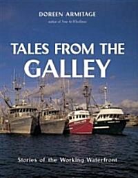 Tales from the Galley: Stories of the Working Waterfront (Hardcover)