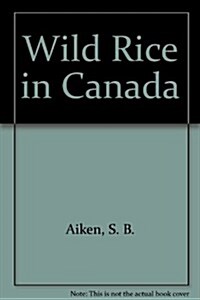 Wild Rice in Canada (Paperback)