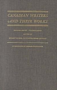 Canadian Writers and Their Works -- Fiction Series, Volume VIII: Norman Levine, Mavis Gallant, Audrey Thomas, and Leon Rooke (Hardcover)