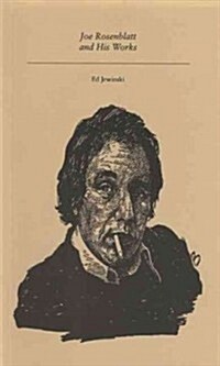 Joe Rosenblatt and His Works (Paperback)
