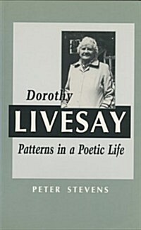 Dorothy Livesay: Patterns in a Poetic Life (Paperback)