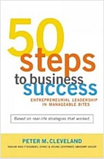 50 Steps to Business Success: Entrepreneurial Leadership in Manageable Bites (Paperback)