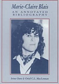 Marie-Claire Blais: An Annotated Bibliography (Paperback)