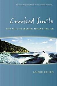 Crooked Smile: One Familys Journey Toward Healing (Paperback)