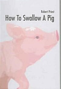 How to Swallow a Pig (Paperback)