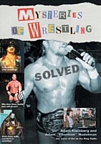 Mysteries of Wrestling: Solved: Solved (Paperback)