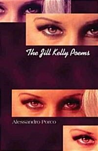 The Jill Kelly Poems (Paperback)