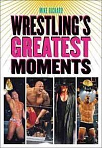 Wrestlings Greatest Moments (Paperback)